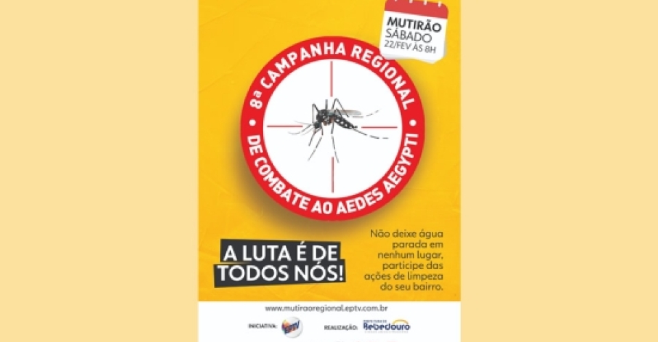 Prefeitura em parceria com a EPTV realiza o "Dia D: Mutirão de combate ao Aedes"