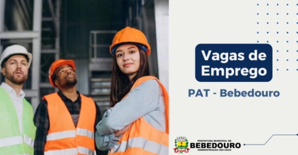PAT de Bebedouro informa novas vagas de emprego – 07/05
