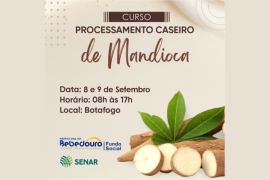 Fundo Social abre inscrições para curso de Processamento Artesanal de Mandioca em Botafogo